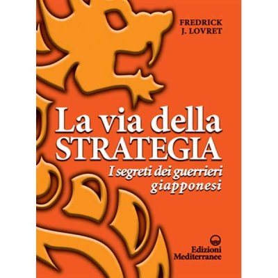 LIBRO DI LOVRET FREDRICK J.: LA VIA DELLA STRATEGIA