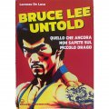 LIBRO DI DE LUCA LORENZO: BRUCE LEE UNTOLD. QUELLO CHE ANCORA NON SAPETE SUL PICCOLO DRAGO