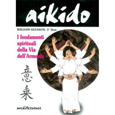 LIBRO DI GLEASON:AIKIDO I FONDAMENTI SPIRITUALI DELL'ARMONIA