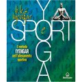 LIBRO DI IYENGAR: YOGA E SPORT