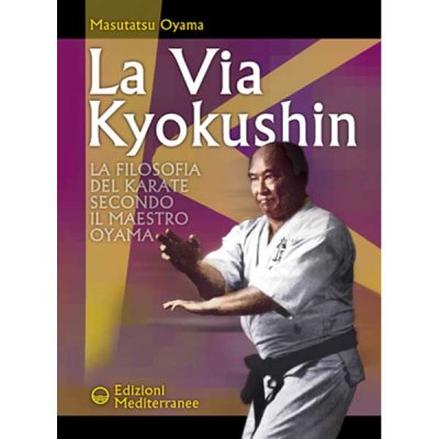 LIBRO DI OYAMA MASUTATSU: LA VIA KYOKUSHIN