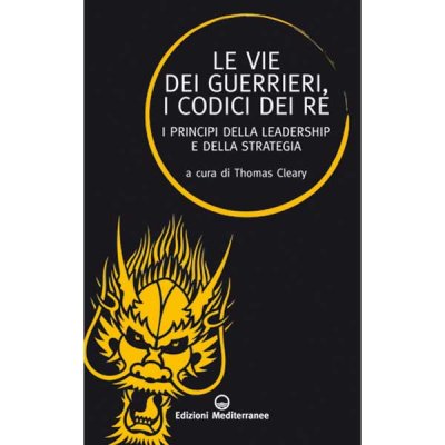 LIBRO DI CLEARY THOMAS: LE VIE DEI GUERRIERI I CODICI DEI RE