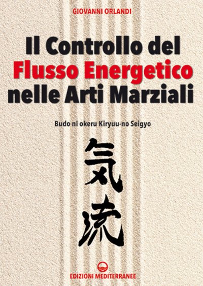 LIBRO DI ORLANDI: IL CONTROLLO DEL FLUSSO ENERGETICO NELLE ARTI MARZIALI