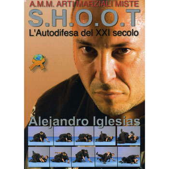 LIBRO DI IGLESIAIS: S.H.O.O.T. L'AUTODIFESA DEL XXI SECOLO