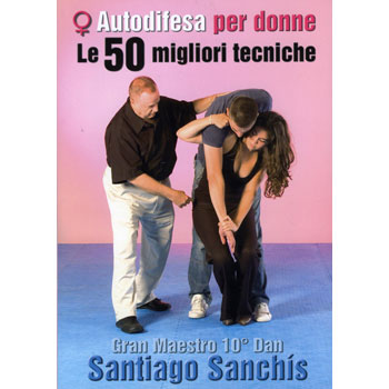 LIBRO DI SANCHIS: AUTODIFESA PER DONNE 50 MIGLIORI TECNICHE